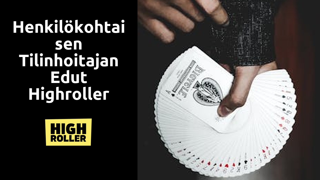 Henkilökohtaisen tilinhoitajan edut Highroller Casinolla