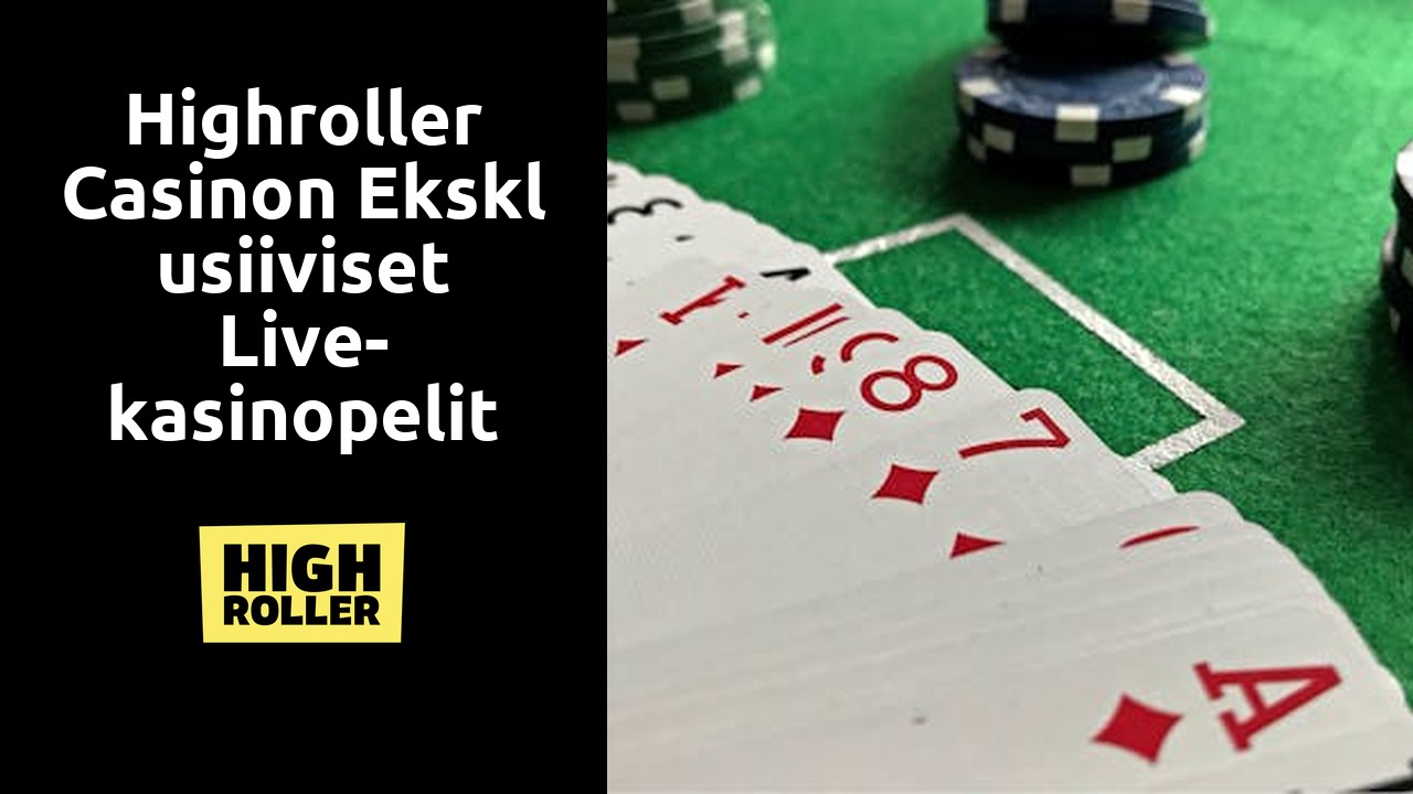 Highroller Casinon eksklusiiviset live-kasinopelit