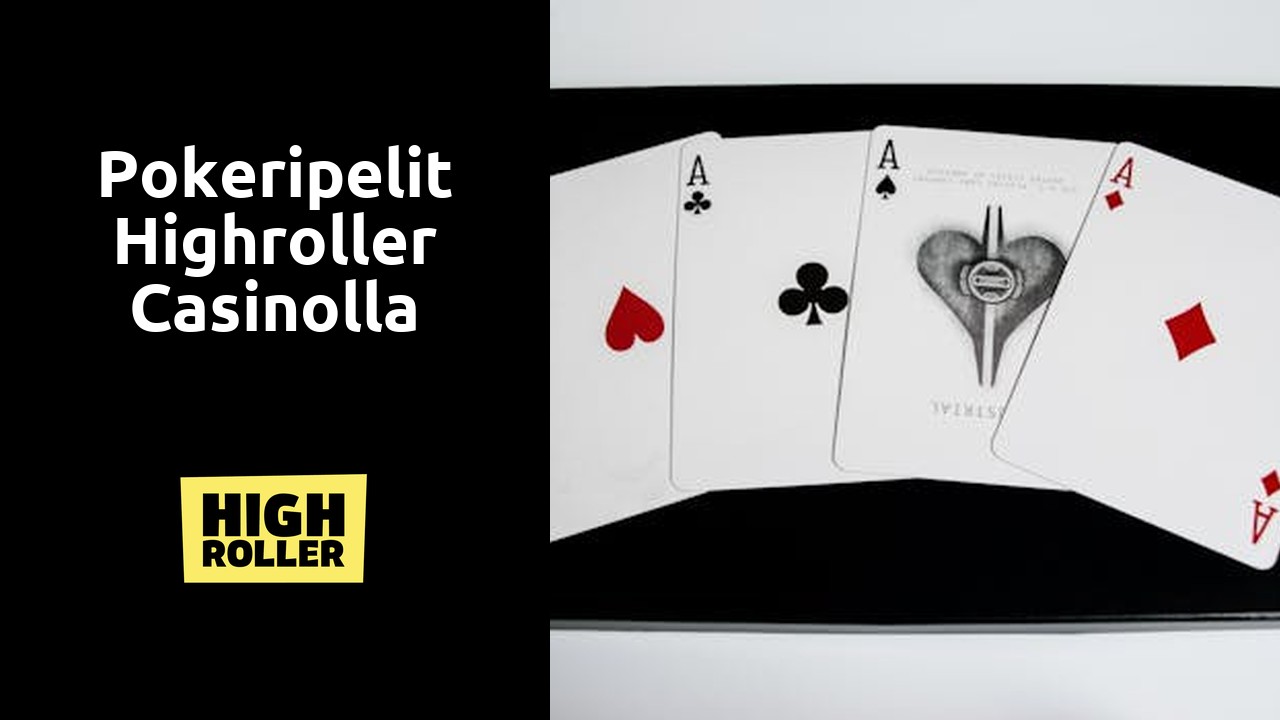 Pokeripelit Highroller Casinolla