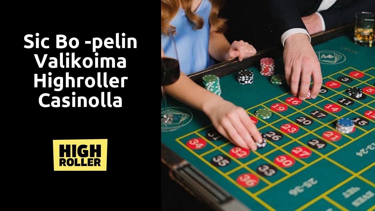 Sic Bo -pelin valikoima Highroller Casinolla